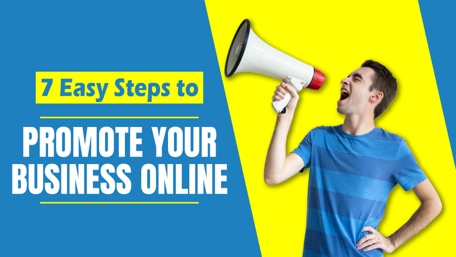 7 Easy Steps to Promote Your Business Online